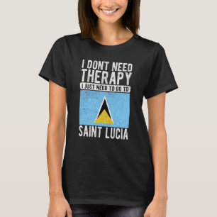 I don´t need Therapy I just need to go to Saint Lu T-Shirt