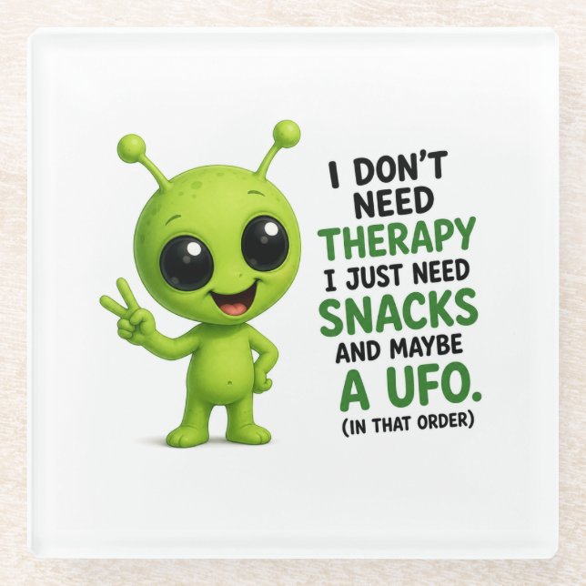 I Don’t Need Therapy I Need Snacks Alien Design Glass Coaster (Front)