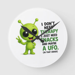 I Don’t Need Therapy I Need Snacks Alien Design Round Clock