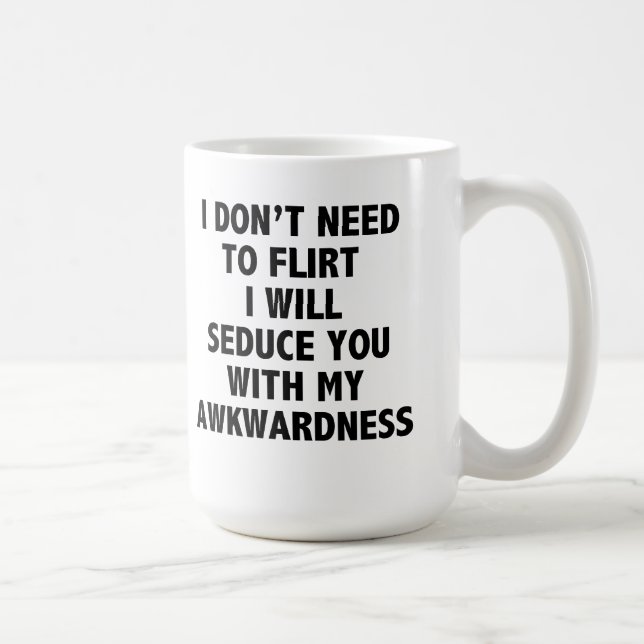 I Don’t Need To Flirt Mug (Right)
