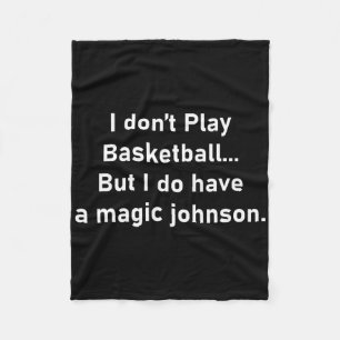 I Don’t Play Sketll But I Do Have A Magic Johnson Fleece Blanket