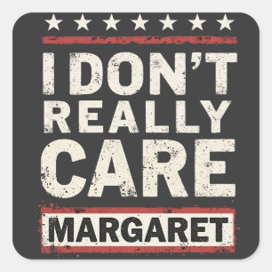 I Don’t Really Care Margaret J.D. Vance VP Humour Square Sticker