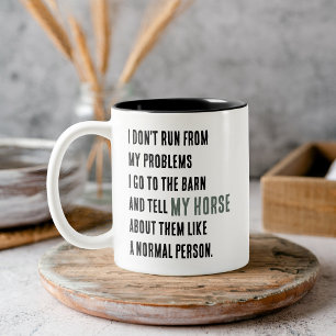 I Don’t Run From My Problems Horse Two-Tone Coffee Mug