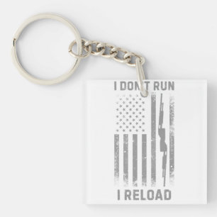 I Don’t Run I Reload Design, Funny Key Ring