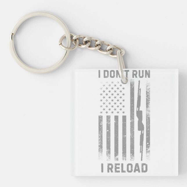 I Don’t Run I Reload Design, Funny Key Ring (Front)