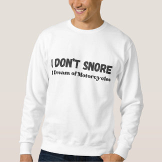 “I Don’t Snore I Dream of Motorcycles” Funny Men's Sweatshirt