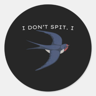 I Don’t Spit I Swallow Bird, Bird Lovers, Funny Bi Classic Round Sticker