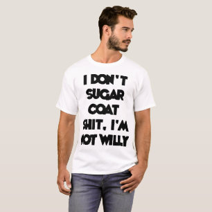 I DON_T SUGAR COAT rude offensive slogan top mens