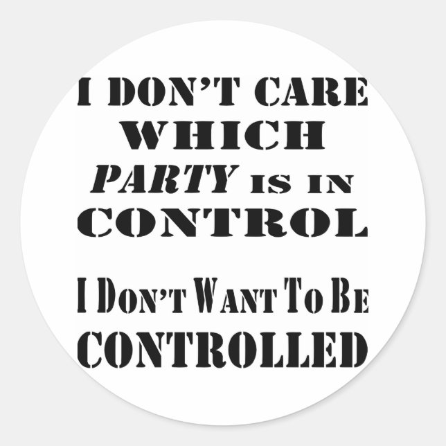 I Don’t Want To Be Controlled Classic Round Sticker (Front)