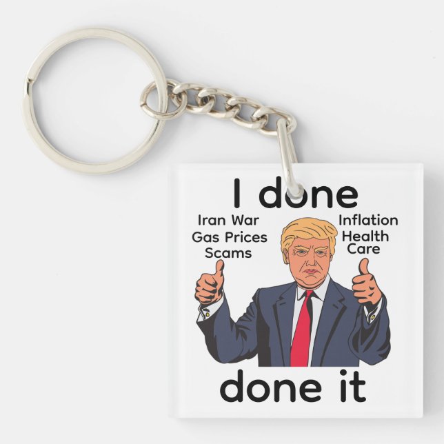 I Done Done It Keychain (Front)