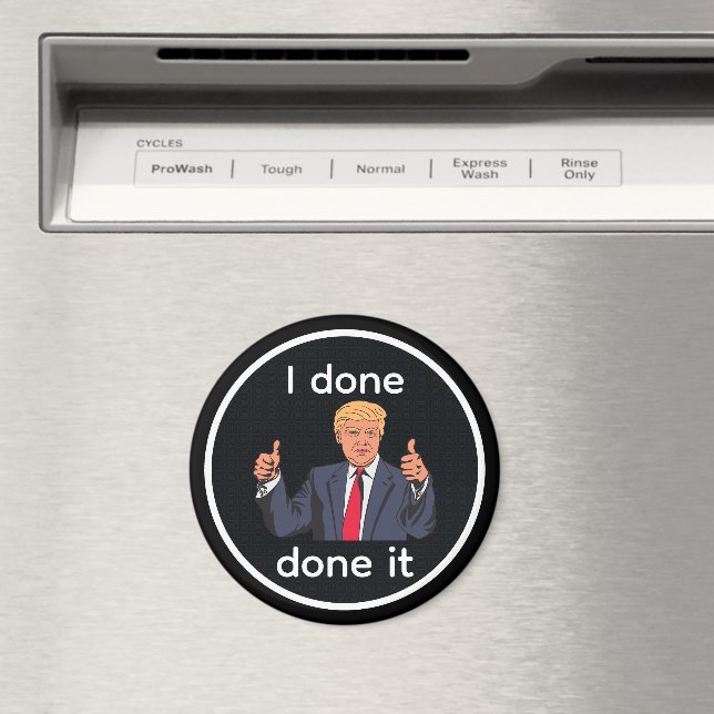 I Done Done It Magnet (In Situ (Dishwasher))