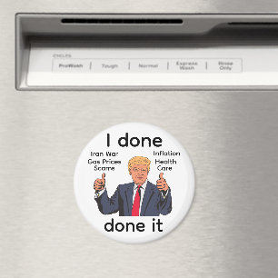 I Done Done It Magnet