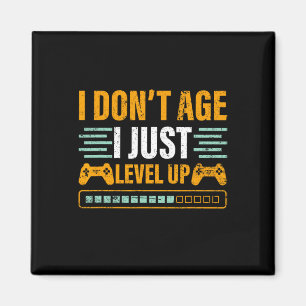 I Don't Age I Just Level Up Gaming Controller Gift Magnet
