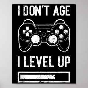 I Don't Age, I Level Up Funny Birthday Gamer Poster