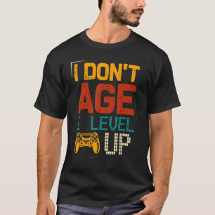 I Don't Age I Level Up Gamer Controller Gaming T-Shirt