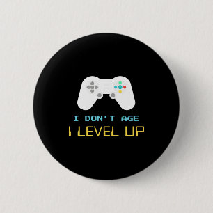 I Dont Age I Level Up Kids Birthday Party  6 Cm Round Badge
