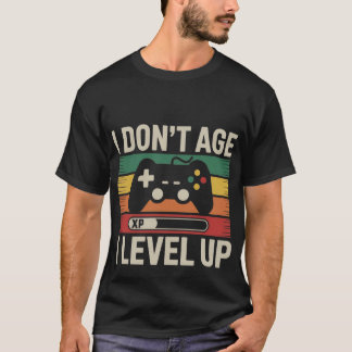 I Don't Age I Level Up - Retro Gamer Design T-Shirt