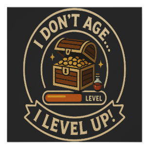 I Don't Age I Level Up - Retro Gamer Level Badge Poster