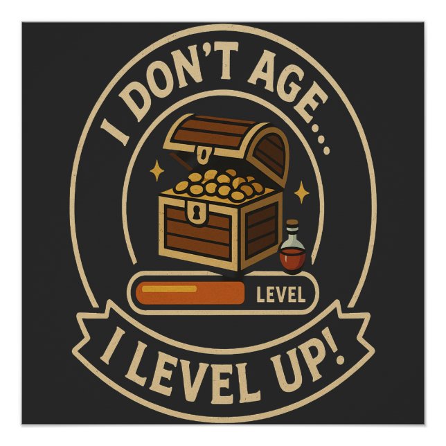 I Don't Age I Level Up - Retro Gamer Level Badge  Poster (Front)