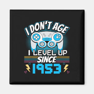 I Don't Age I Level Up Since 1953 Gaming 70th Birt Magnet