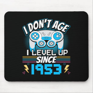 I Don't Age I Level Up Since 1953 Gaming 70th Birt Mouse Mat
