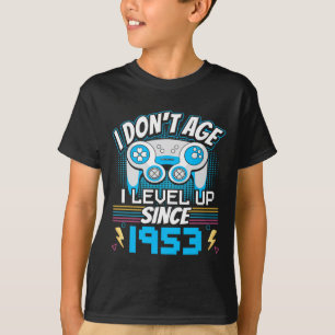 I Don't Age I Level Up Since 1953 Gaming 70th Birt T-Shirt