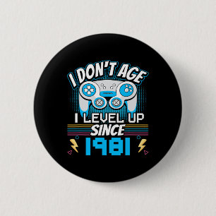 I Don't Age I Level Up Since 1981 Gaming 42th Birt 6 Cm Round Badge