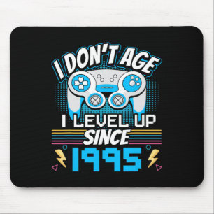 I Don't Age I Level Up Since 1995 Gaming 28th Birt Mouse Mat