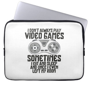 I Dont Alwasy Play Video Games Gaming Humour Funny Laptop Sleeve