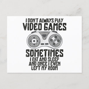 I Dont Alwasy Play Video Games Gaming Humour Funny Postcard
