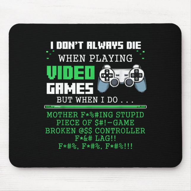 I Don't Always Die When Playing Video Games Contro Mouse Mat (Front)