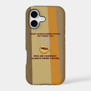 I Don't Always Drink Coffee