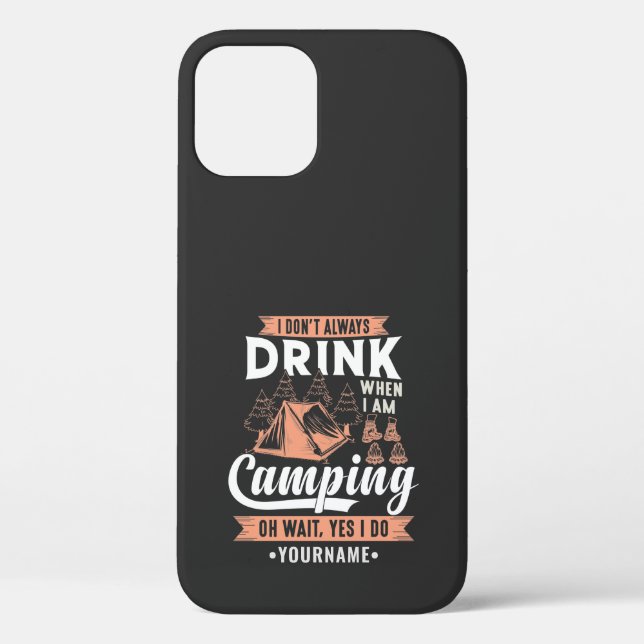 I Don't Always Drink When I'm Camping Case-Mate iPhone Case (Back)