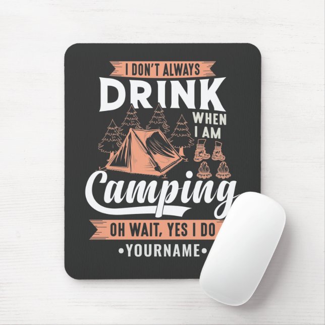 I Don't Always Drink When I'm Camping Mouse Mat (With Mouse)