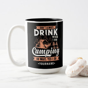 I Don't Always Drink When I'm Camping Two-Tone Coffee Mug