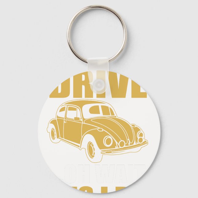 i don't always drive oh wait yes i do BEETLE Key Ring (Front)