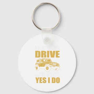 i don't always drive oh wait yes i do JEEP WRANGER Key Ring