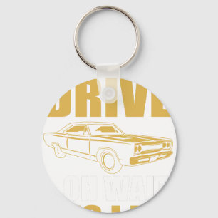 i don't always drive oh wait yes i do OLDSMOBILE Key Ring