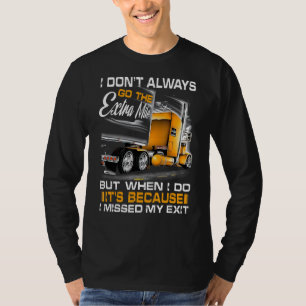 I Don't Always Fo The Extra Mile But When I Do It' T-Shirt
