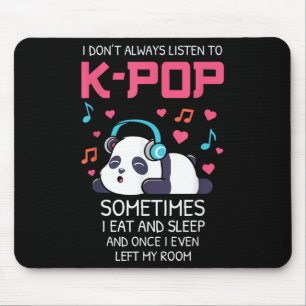 I Don't Always Listen To K-p Teens Girls Kp Music Mouse Mat