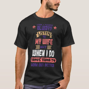I Don't Always Listen To My Wife Husband and Wife T-Shirt