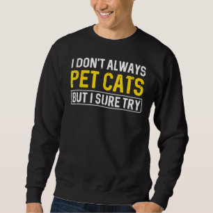 I Dont Always Pet Cats Shirt Veterinarian Vet Tech