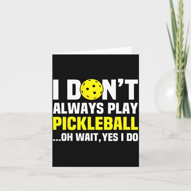 I Don't Always Play Ckleball - Funny Ckleball Play Card (Front)