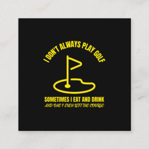 I dont always play funny golfing golfer golf calling card