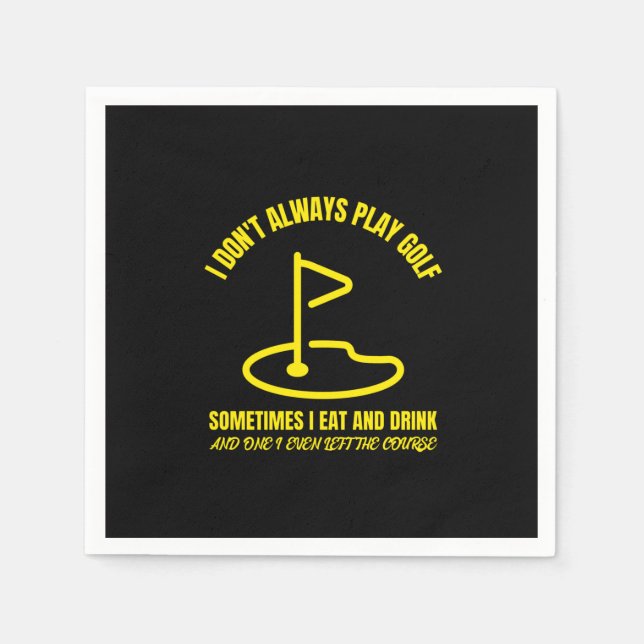 I dont always play funny golfing golfer golf napkin (Front)