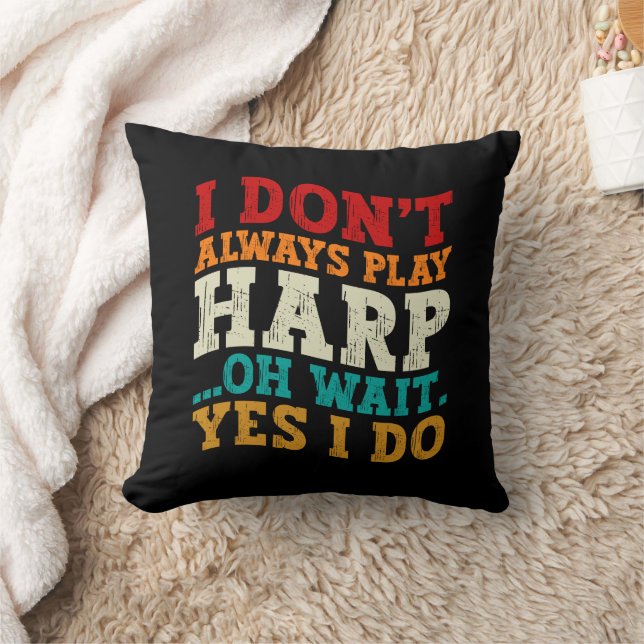 I Don't Always Play Harp Oh Wait Yes I Do Musician Cushion (Blanket)