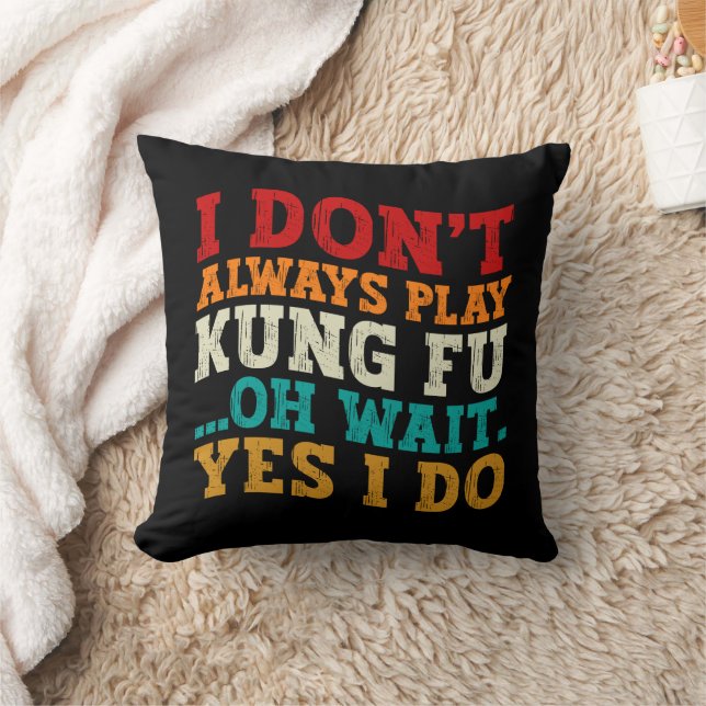 I Don't Always Play Kung Fu Oh Wait Yes I Do Coach Cushion (Blanket)