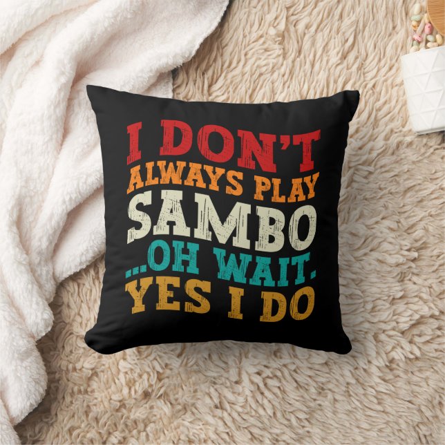 I Don't Always Play Sambo Oh Wait Yes I Do Players Cushion (Blanket)