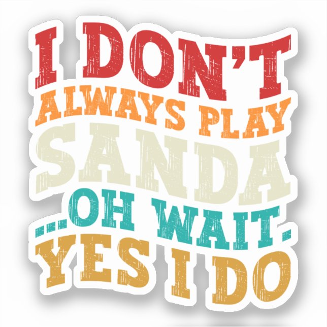 I Don't Always Play Sanda Oh Wait Yes I Do Fighter (Front)
