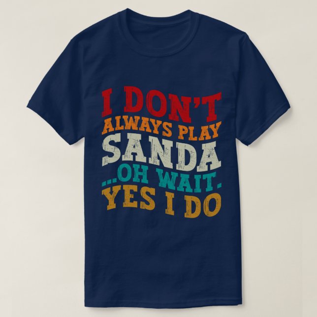 I Don't Always Play Sanda Oh Wait Yes I Do Fighter T-Shirt (Design Front)